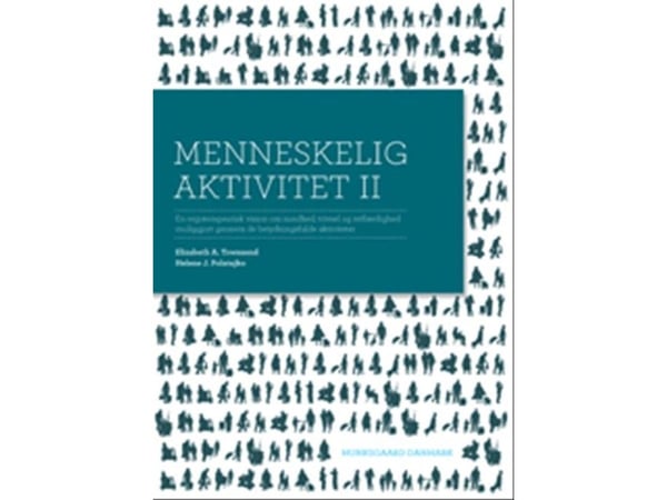 Menneskelig aktivitet II | Elisabeth Townsend;Helene Polatajko | Språk: Dansk