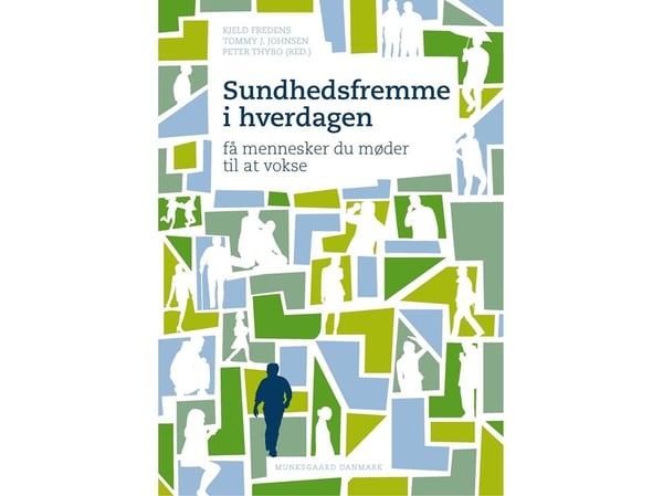 Helse i hverdagen | Kjeld Fredens; Peter Thybo; Mikkel Vass; Tommy J. Johnsen; Cliff Kaltoft; Hanne Dam; Ingeborg Hedegaard Kristensen; Inger-Lise ...