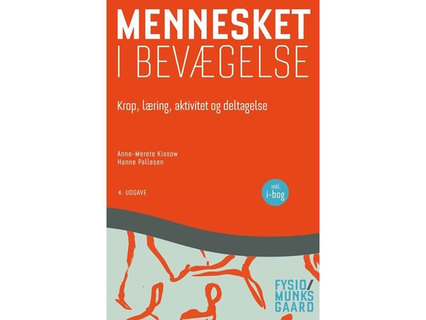 Människan i rörelse | Anne-Merete Kissow;Hanne Pallesen | Språk: Danska