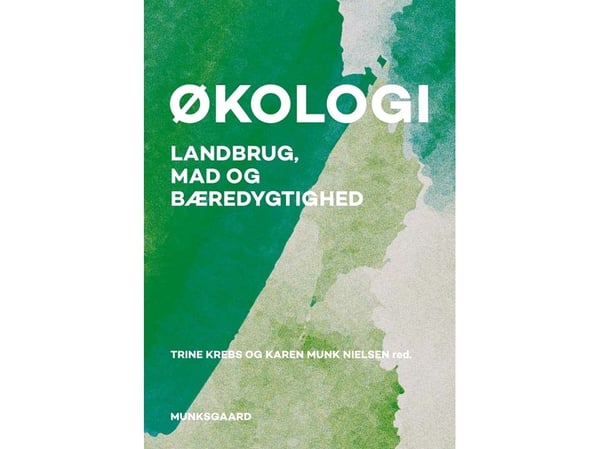 Økologi | Mickey Gjerris; Elin Kirkegaard; Karen Munk Nielsen; Trine Krebs; Sven Hermansen; Simme Eriksen; Erik Kristensen; Sybille Kyed; Birte Bro...