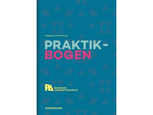 Praksisboka | Cecilie Bogh; Nanett Borre; Maria Månsson; Lotte Roed Laursen | Språk: Dansk