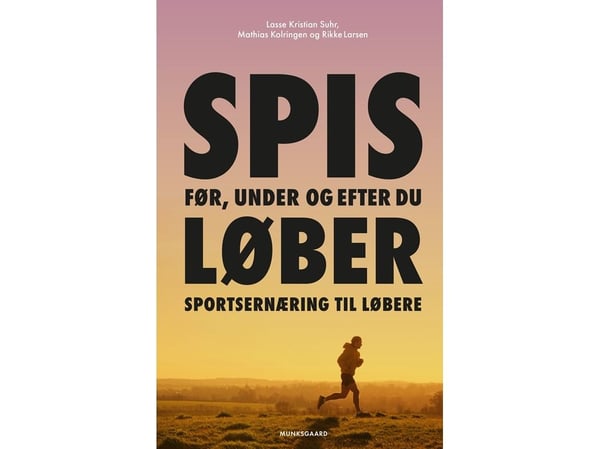 Sportsnæring for løpere | Lasse Kristian Suhr; Rikke Ellekilde Kofoed Larsen; Mathias Kolringen | Språk: Dansk