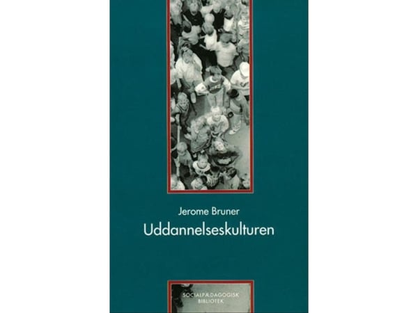 Utdanningskulturen | Jerome Bruner | Språk: Dansk