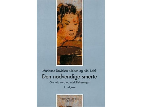 Den nødvendige smerten | Marianne Davidsen-Nielsen; Nini Leick | Språk: Dansk