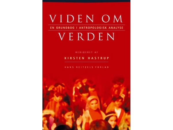 Kunskap om världen | Andreas Roepstorff;Cecilie Rubow;Charlotte Andreas Baarts;Christian Kordt Højbjerg;Francine Lorimer;Hanne Overgaard Mogensen;H...