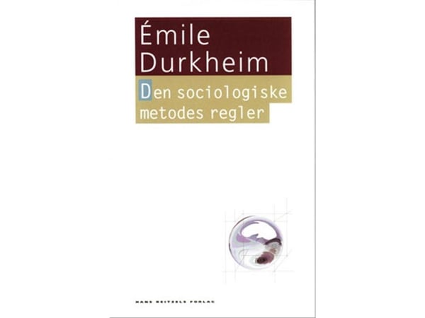Den sociologiske metodes regler | Émile Durkheim | Kieli: Tanska Den sociologiske metodes regler | Émile Durkheim | Kieli: Tanska