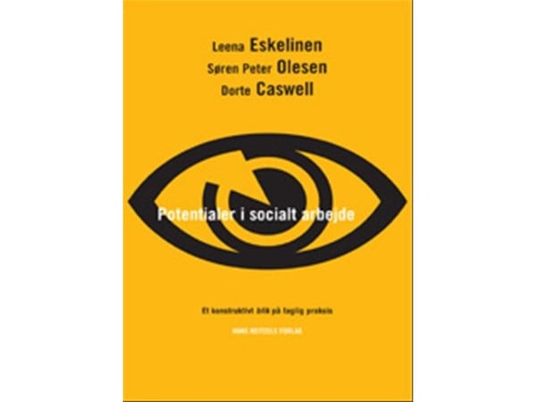 Potensialer i sosialt arbeid | Leena Eskelinen; Søren Peter Olesen; Dorte Caswell | Språk: Dansk
