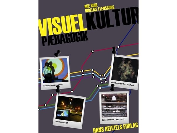 Visuell kulturpedagogikk | Mie Buhl; Ingelise Flensborg | Språk: Dansk
