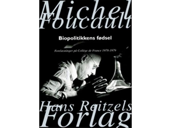 Biopolitikkens fødsel | Michel Foucault | Kieli: Tanska