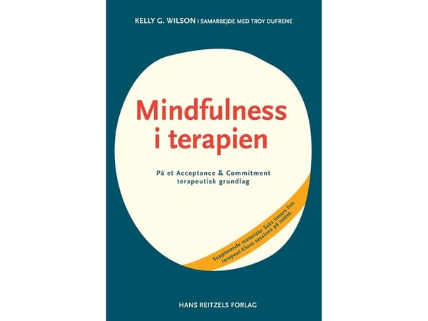 Mindfulness i terapi | Troy DuFrene; Kelly G. Wilson | Språk: Dansk