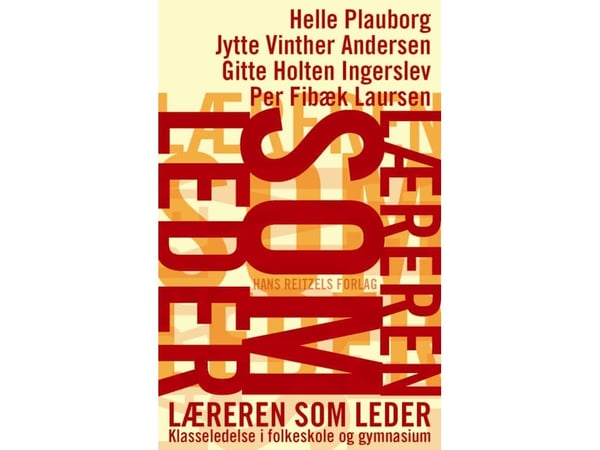 Læreren som leder | Gitte Holten Ingerslev; Per Fibæk Laursen; Helle Plauborg; Jytte Vinther Andersen | Språk: Dansk