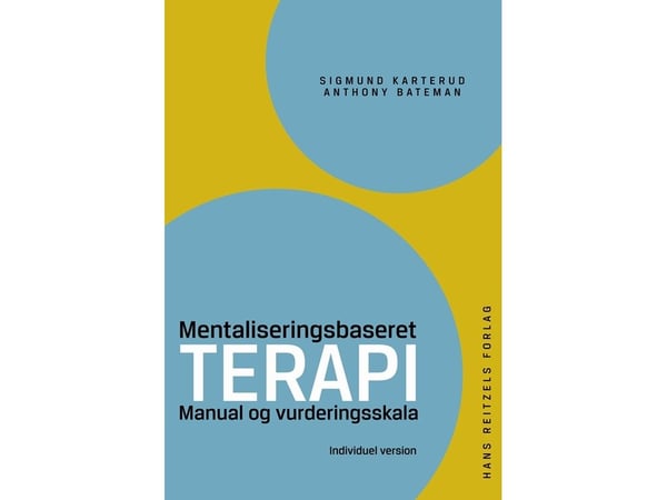 Mentalisaatioon perustuva terapia | Sigmund Karterud;Anthony Bateman | Kieli: Tanska