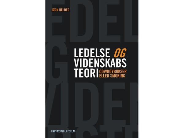 Ledelse og vitenskapsteori | Jørn Helder | Språk: Dansk