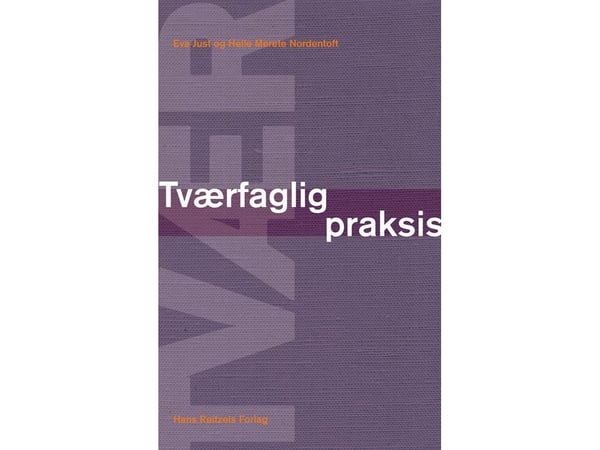 Tvärvetenskaplig praktik | Eva Just;Helle Merete Nordentoft | Språk: Danska