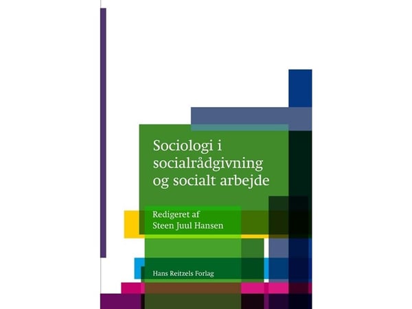 Sosiologia sosiaalineuvonnassa ja sosiaalityössä | Janne Seemann;Peter Bundesen;Rasmus Antoft;Steen Juul Hansen;Mia Arp Fallov;Maria Appel Nissen;J...