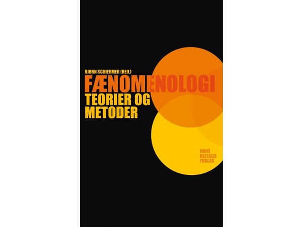 Fænomenologi | Ulla Thøgersen; Henning Bech; Michael Hviid Jacobsen; Søren Overgaard; Bjørn Schiermer Andersen; Marie Bruvik Heinskou; Rene Rosfort...