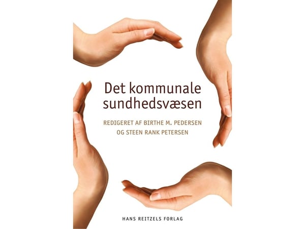 Den kommunale helse- og omsorgstjenesten | Finn Diderichsen; Karsten Vrangbæk; Lars Iversen; Thomas Maribo; Torben Jørgensen; Ulla Christensen; Nan...