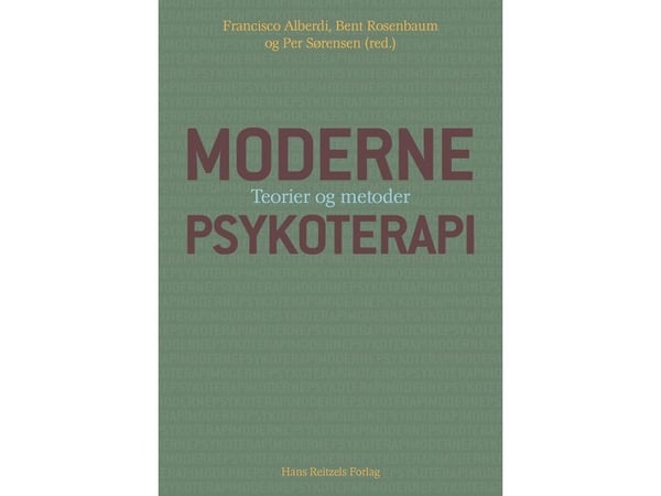Moderne psykoterapi | Per Sørensen; Bent Rosenbaum; Francisco Alberdi; Rudy Abi-Habib; Peter Elsass; Susanne Harder; Claus Haugaard Jacobsen; Signe...
