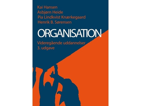 Organisation - videregående uddannelser | Asbjørn Heide;Henrik Bendixen Sørensen;Kai Hansen;Pia Lindkvist Knærkegaard | Kieli: Tanska