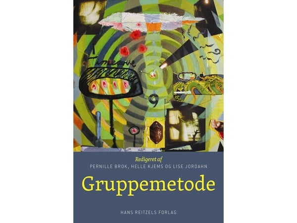 Gruppemetode | Mette Melby Bak; Helle Kjems; Pernille Nørlund Brok; Merete Buddig; Preben Engelbrekt; Camilla Gregor Hermansen; Ulla Krogager; Lise...