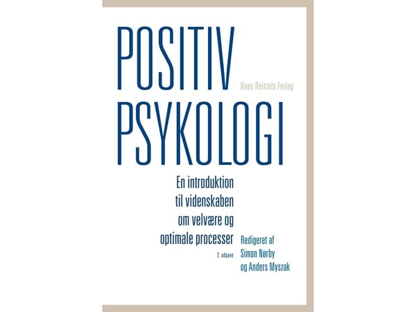 Positiv psykologi | Charlotte Bloch; Svend Brinkmann; Jesper Dammeyer; Peter Elsass; Jonas Fisker; Dorthe Kirkegaard Thomsen; Hans Henrik Knoop; An...