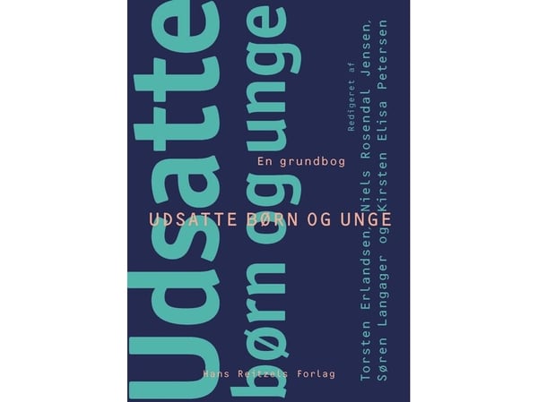 Utsatte barn og unge – en grunnbok | Hanne Kathrine Krogstrup; Niels Rosendal Jensen; Susan Tetler; Søren Langager; Charlotte Palludan; Helle Schje...