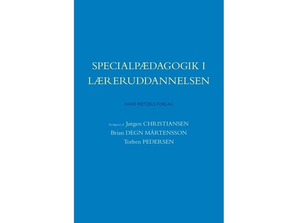 Spesialpedagogikk og lærerutdanninger | Arne Poulsen;Line Lerche Mørck;Niels Kryger;Thomas Nordahl;Andy Højholdt;Brian Degn Mårtensson;Torben Peder...