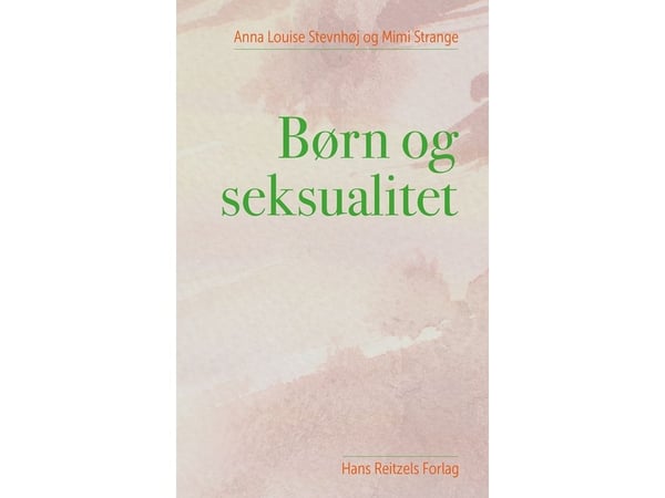 Barn og seksualitet | Anna Louise Stevnhøj; Mimi Strange | Språk: Dansk