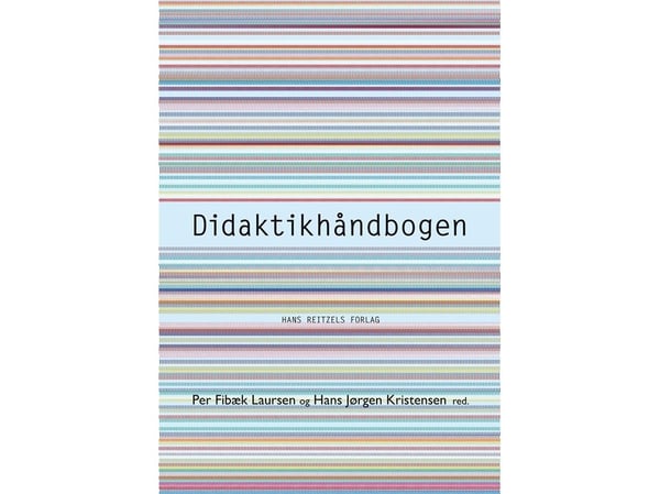 Didaktikhåndbogen | Hans Jørgen Kristensen;Jens Rasmussen;Per Fibæk Laursen;Stefan Hermann;Sven Erik Nordenbo;Trine Øland;Thomas Illum Hansen;Helle...