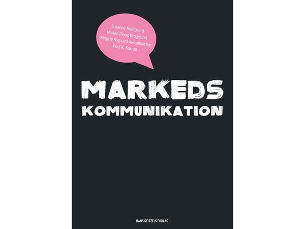 Markkinaviestintä | Birgitte Nygaard Alexandersen;Maiken Ploug Krogslund;Susanne Meldgaard;Poul K. Faarup | Kieli: Tanska