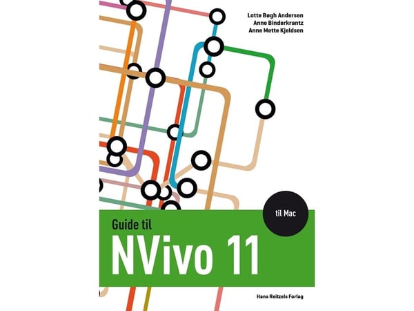 Guide til NVivo 11 til Mac | Anne Skorkjær Binderkrantz; Lotte Bøgh Andersen; Anne Mette Kjeldsen | Språk: Dansk