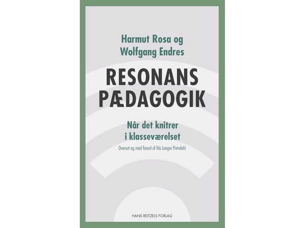 Resonanspedagogikk | Hartmut Rosa;Wolfgang Endres | Språk: Dansk