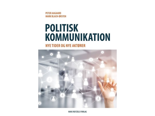 Politisk kommunikation | Mark Blach-Ørsten; Peter Aagaard | Kieli: Tanska