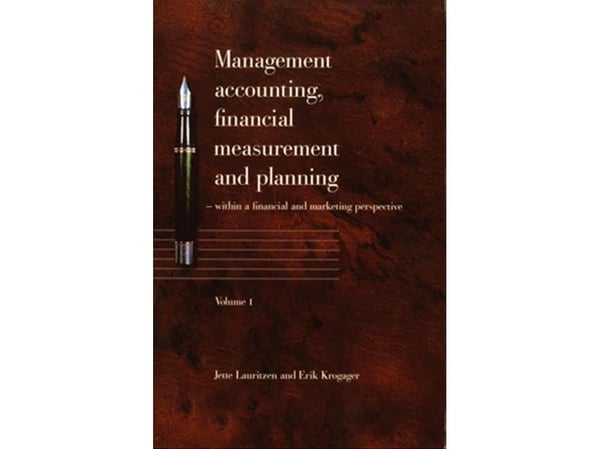 Management accounting, financial measurement and planning | Jette Lauritzen; Erik Krogager | Språk: Engelsk