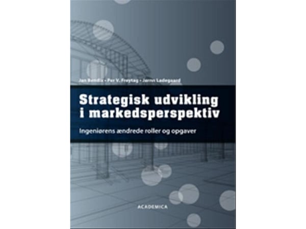 Strategisk utvikling og markedsperspektiv | Per Vagn Freytag; Jørnn Ladegaard; Jan Bendix | Språk: Dansk