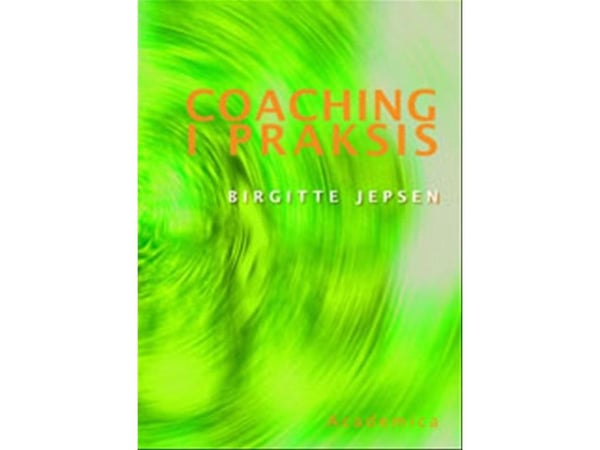 Coaching i praksis | Birgitte Jepsen | Språk: Dansk