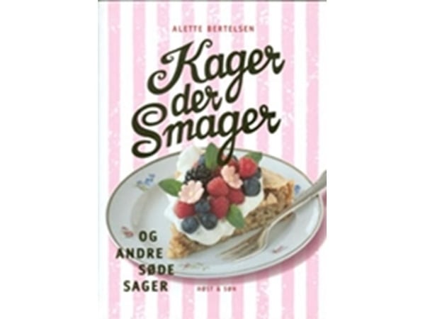 Kaker som smaker, og andre søte saker | Alette Bertelsen | Språk: Dansk