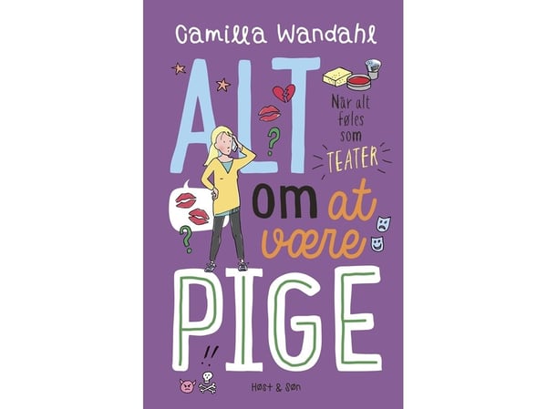 Allt om att vara flicka 3 - När allt känns som teater | Camilla Wandahl | Språk: Danska