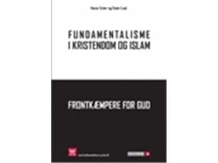 Fundamentalisme i kristendom og islam | Bente Lund; Hanne Følner | Språk: Dansk