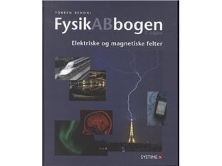 Fysikk – tillegg: Elektriske og magnetiske felt | Torben Benoni | Språk: Dansk