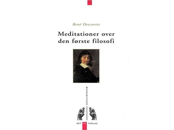 Meditasjoner over den første filosofien | René Descartes | Språk: Dansk