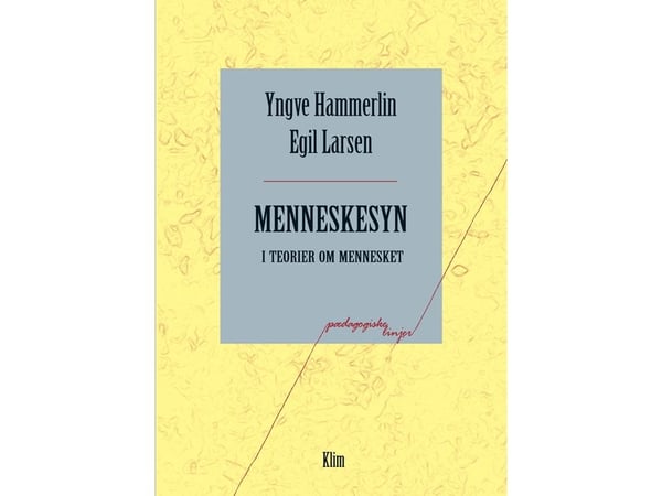 Menneskesyn i teorier om mennesket | Egil Larsen, Yngve Hammerlin | Språk: Dansk
