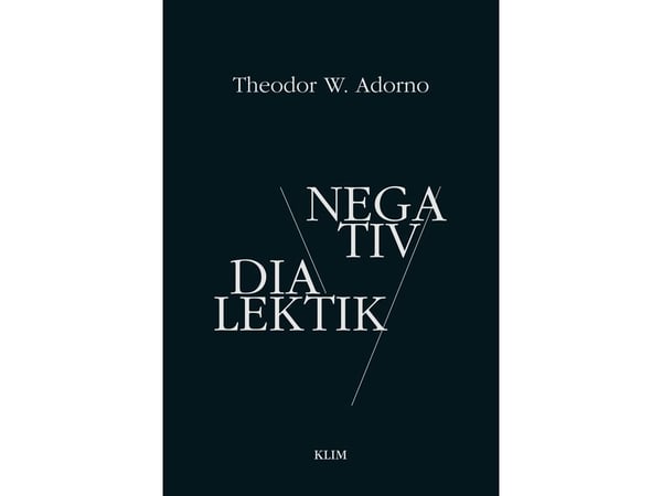 Negativ dialektikk | Theodor W. Adorno | Språk: Dansk