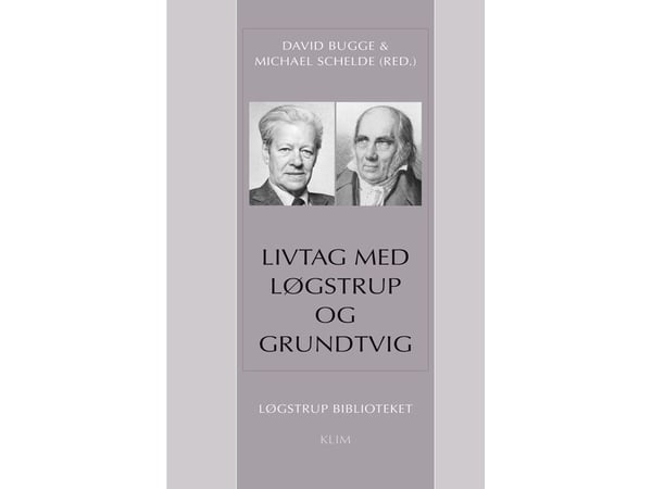 Livtag med Løgstrup og Grundtvig | David Bugge & Michael Schelde (red.) | Språk: Dansk