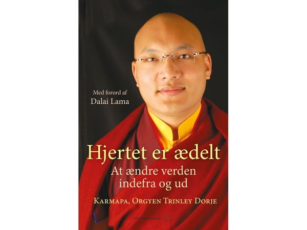 Hjertet er edelt | Karmapa, Orgyen Trinley Dorje | Språk: Dansk