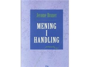 Mening i handling | Jerome S. Bruner | Språk: Dansk