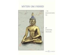 Myten om frihet og meditasjonens vei | Chögyam Trungpa | Språk: Dansk