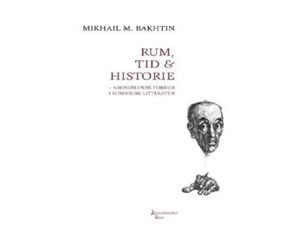 Rom, tid & historie KKK | Mikhail M. Bakhtin;Mikhail Bakhtin | Språk: Dansk