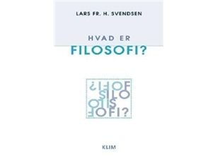 Hva er filosofi? | Lars Fr. H. Svendsen | Språk: Dansk