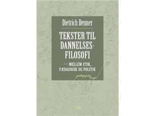 Tekster til dannelsesfilosofi | Dietrich Benner | Språk: Dansk